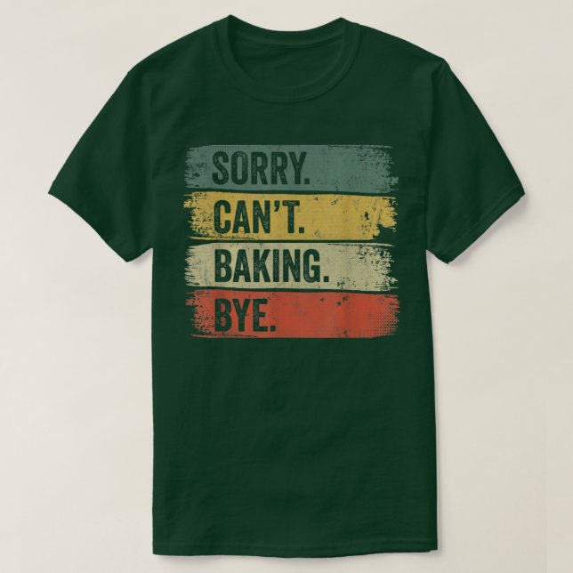 Camiseta Baker Sorry Can't Baking Bye 198 (Frente do Design)