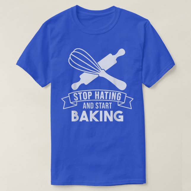 Camiseta Baker Stop Hating Start Baking Confectioner 200 (Frente do Design)
