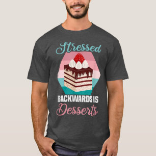 Camiseta Baker STRESSED é DESSERTS Cakes Bajulando