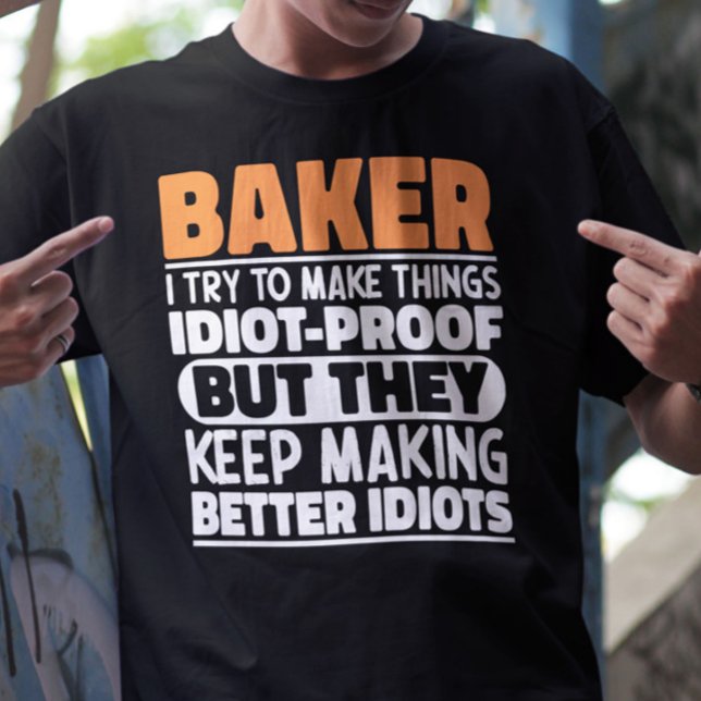 Camiseta Baker, Tento Tornar As Coisas Engraçadas E Legal (Criador carregado)
