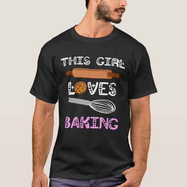 Camiseta Baker This Girl Loves Baking Cookies Cake Bake Cup (Frente)