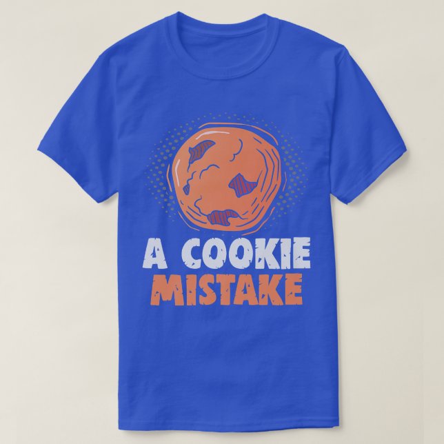 Camiseta Baker Um Erro De Biscoito Faz Cookies Fazendo Cook (Frente do Design)