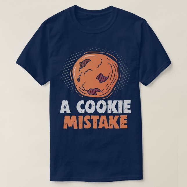 Camiseta Baker Um Erro De Biscoito Faz Cookies Fazendo Cook (Frente do Design)