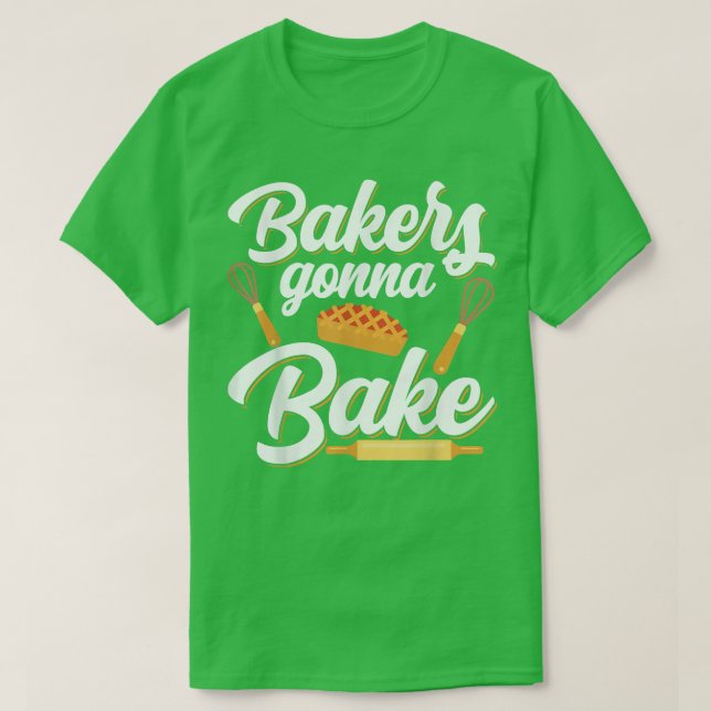 Camiseta Bakers Gonna Bake Funny Baking Pun  (Frente do Design)