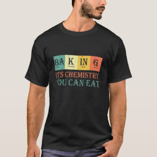 Camiseta Baking Ba-K-In-G Sua Química Você Pode Comer - Bak