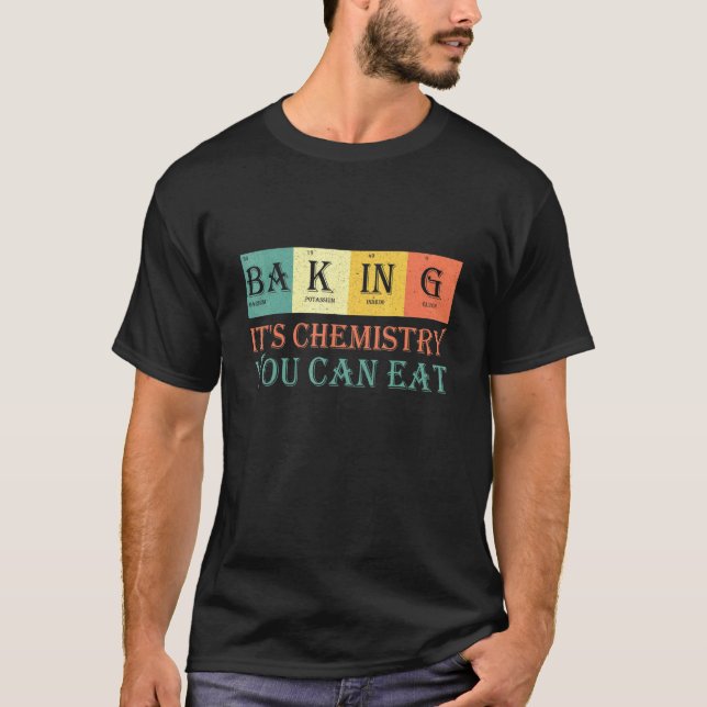 Camiseta Baking Ba-K-In-G Sua Química Você Pode Comer - Bak (Frente)