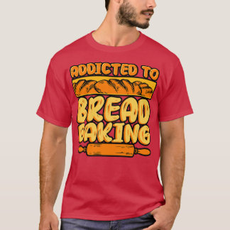 Camiseta Baking De Pão Viciado Em Banho De Pão