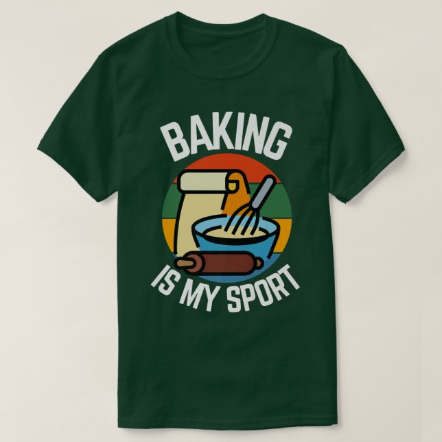 Camiseta Baking é meu esporte, fãs padeiros (Frente do Design)