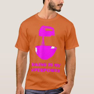 Camiseta Baking é meu super poder pasteleiro cozinheira fún