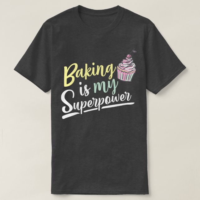 Camiseta Baking é minha super poderosa fantasia de Comida d (Frente do Design)