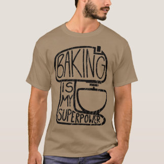 Camiseta Baking É Minha Superpotência, Baker Engraçado