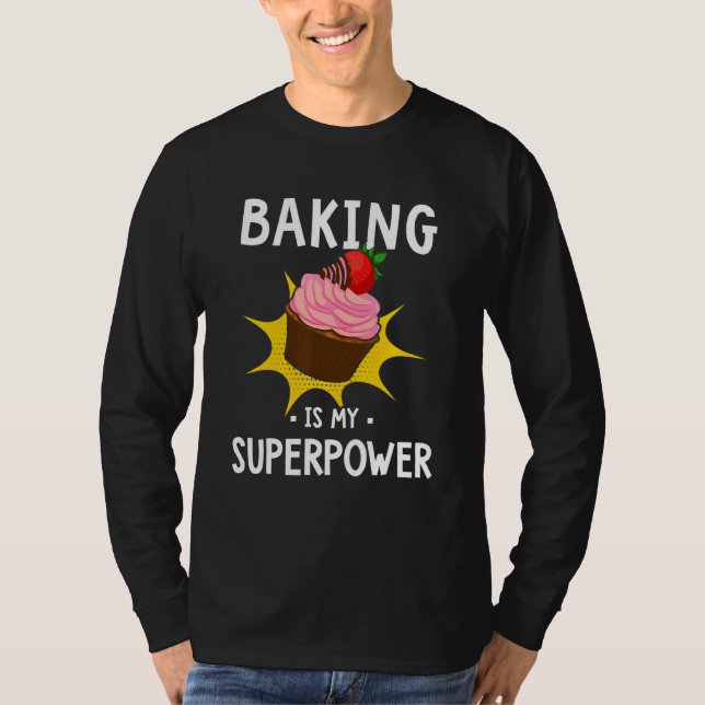 Camiseta Baking É Minha Superpotência Cupcake Baker Baking (Frente)