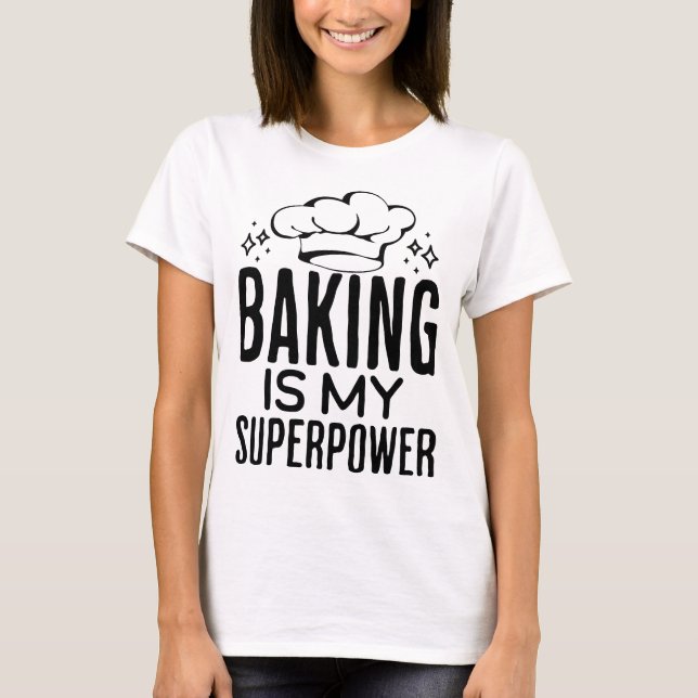 Camiseta Baking É Minha Superpotência De Cozinha (Frente)