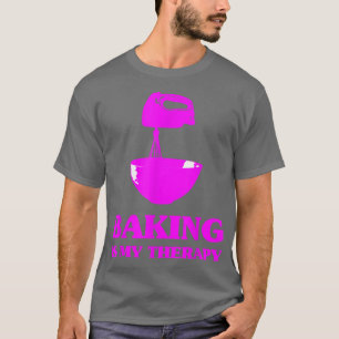 Camiseta Baking É Minha Terapia Foodie Cookie Bakery T-