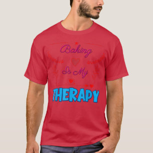 Camiseta Baking É Minha Terapia Sarcástica Dizendo Piada