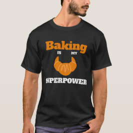 Camiseta Baking é o meu Presente Baker Superpoderoso