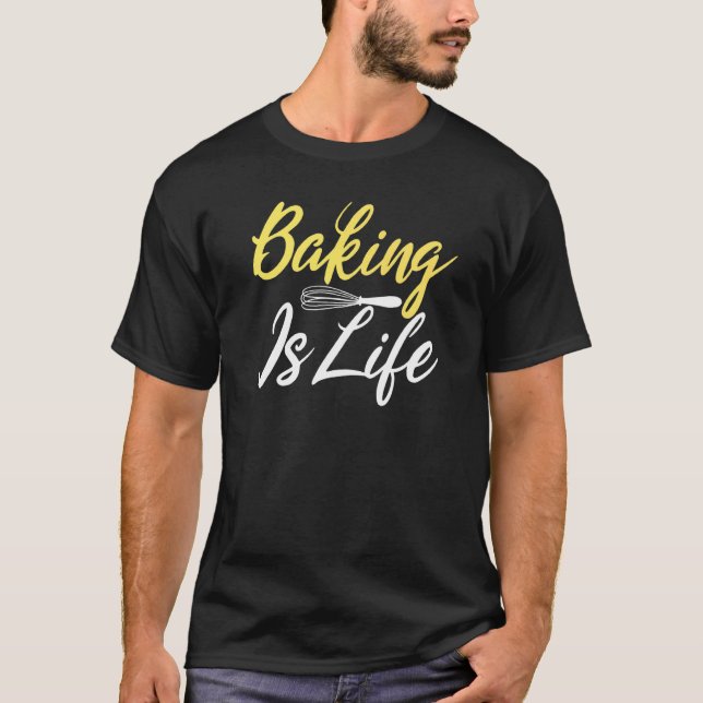 Camiseta Baking é padeiro de Cozinhar de vida (Frente)