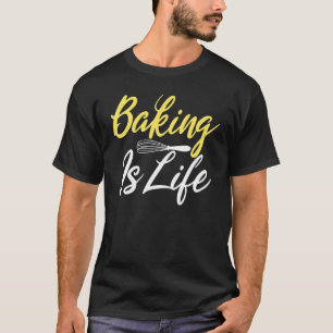 Camiseta Baking é padeiro de Cozinhar de vida