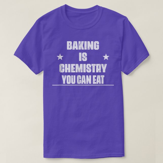 Camiseta Baking É Química Que Você Pode Comer Engraçado (Frente do Design)