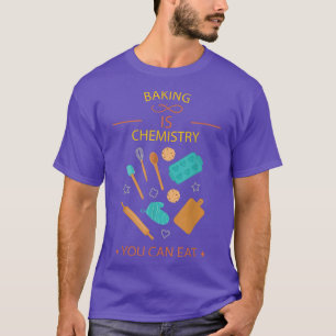 Camiseta Baking É Química Que Você Pode Comer Sarcástico En