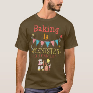 Camiseta Baking É Química Você Pode Comer Ditos Sarcásticos
