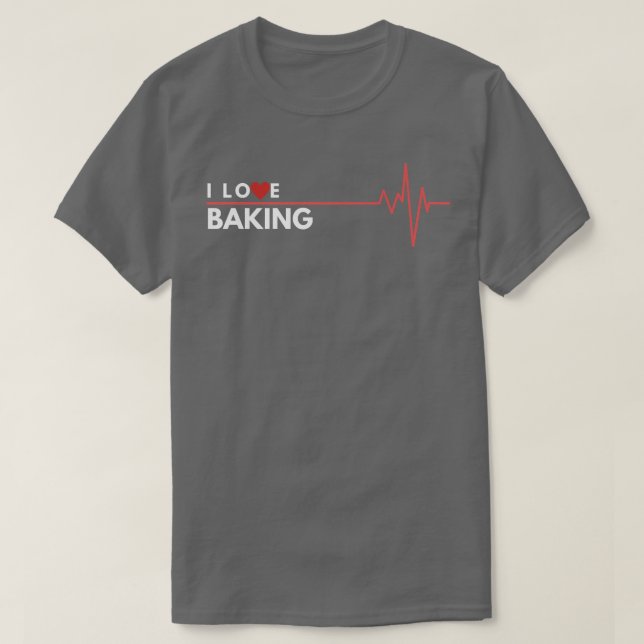 Camiseta Baking I Love Hobby Gift Heartbeat (Frente do Design)