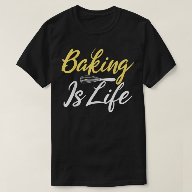 Camiseta Baking is Life Cooking Baking Baker  (Frente do Design)