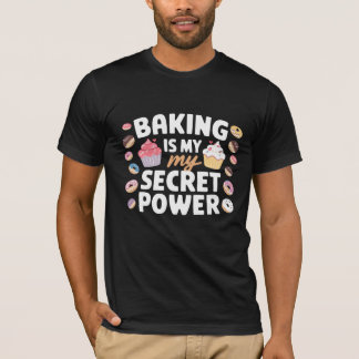 Camiseta Baking Is My Cardio Secret Power Funny Quote