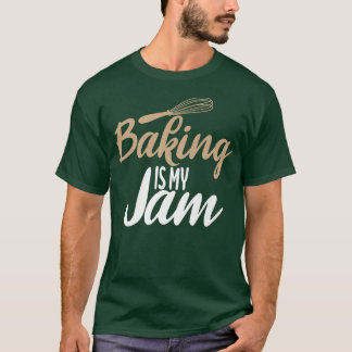 Camiseta Baking is my Jam Cooking Baking Baker 