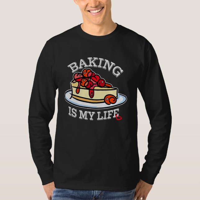 Camiseta Baking is My Life for Baker (Frente)