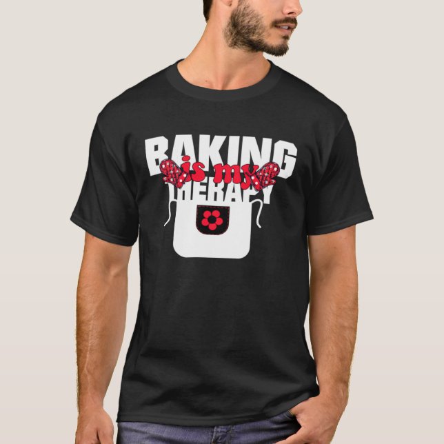 Camiseta Baking Is My Therapy Baking   Baking Memes (Frente)