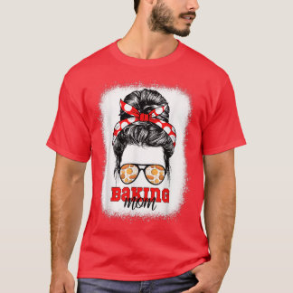 Camiseta Baking Mom Bleached Baker Bake Bakery Hobby Mother