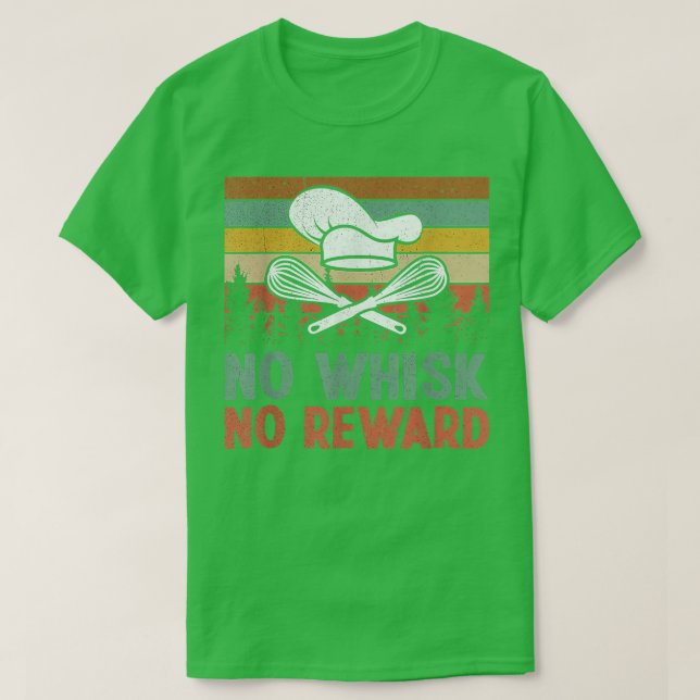 Camiseta Baking No Whisk No Reward Assar Pun Cozinhar Vinta (Frente do Design)