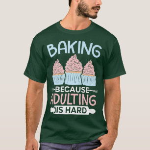 Camiseta Baking Porque A Adulção É Duro Cupcake Muffin Pas