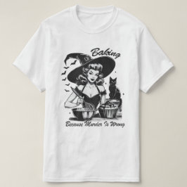 Camiseta Baking Porque Assassinato É Bruxa Errada