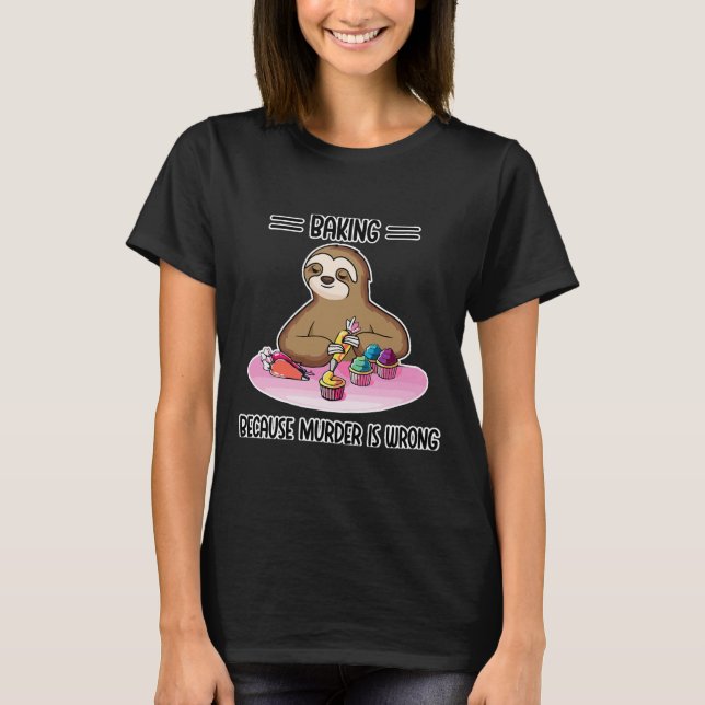 Camiseta Baking Porque Assassinato É Engraçado Errado (Frente)