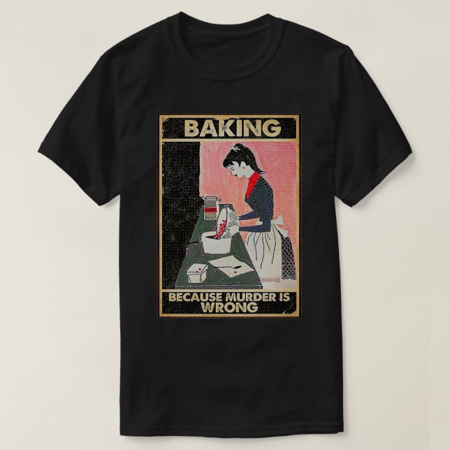 Camiseta Baking Porque Assassinato É Premium Errado (Frente do Design)