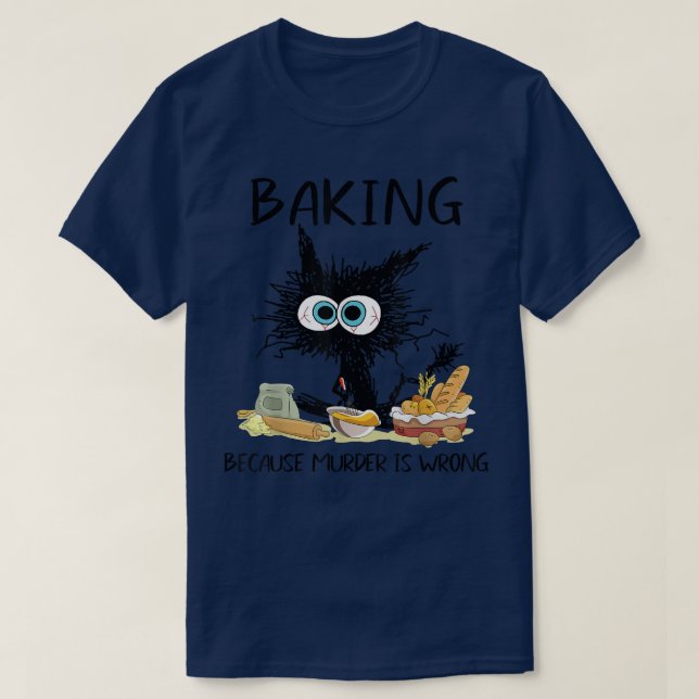Camiseta Baking Porque O Assassinato É Errado. (Frente do Design)