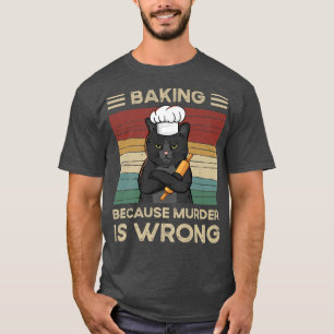 Camiseta Baking Porque O Assassinato Está Errado