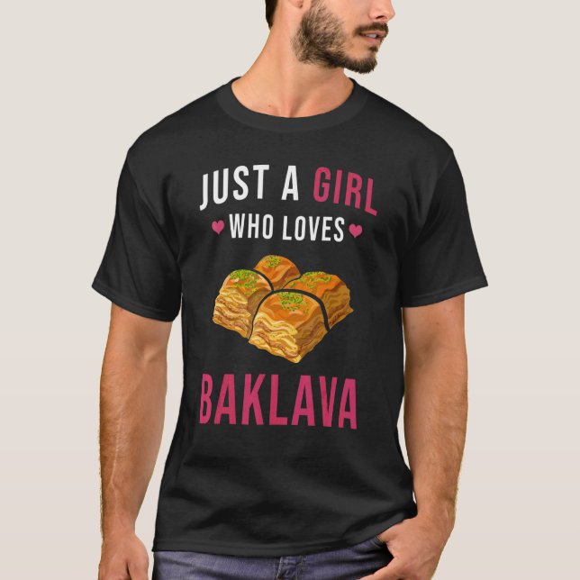 Camiseta Baklava Apenas Uma Rapariga Que Gosta De Baklava B (Frente)