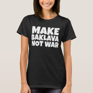 CAMISETA BAKLAVA NÃO-CAMISAS DE GUERRA