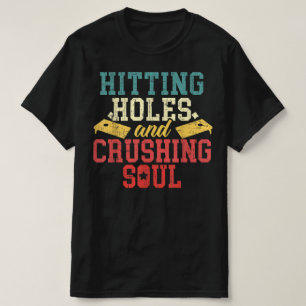 Camiseta Balançando Furos Esmagando Almas Cornhole Player
