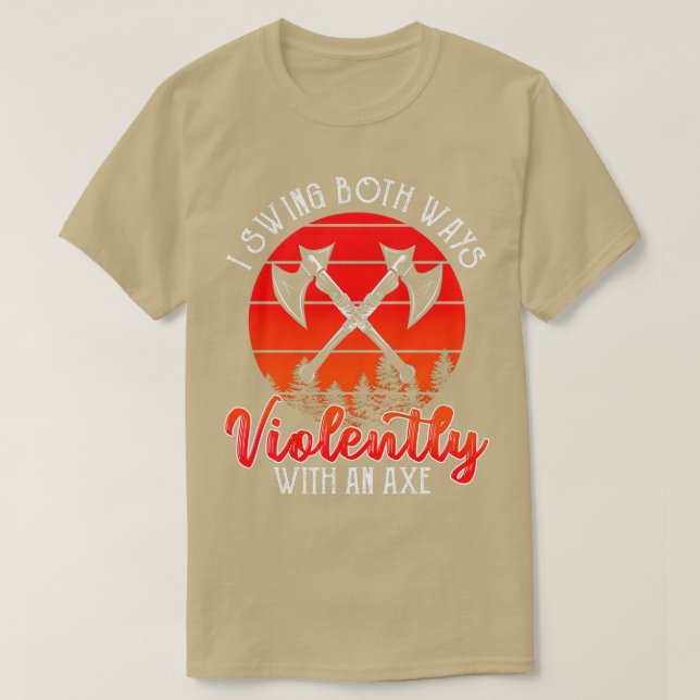 Camiseta Balançar com um Ax violentamente (Frente do Design)
