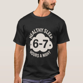 Camiseta Balanced Sleep Night Six-Seven Hours Focus T-Shirt