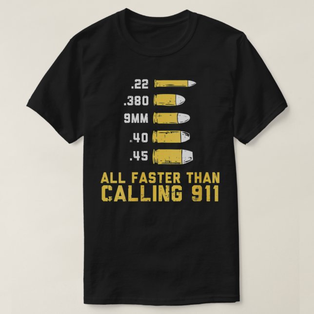 Camiseta Balas de mulheres mais rápidas que discagem 911 (Frente do Design)