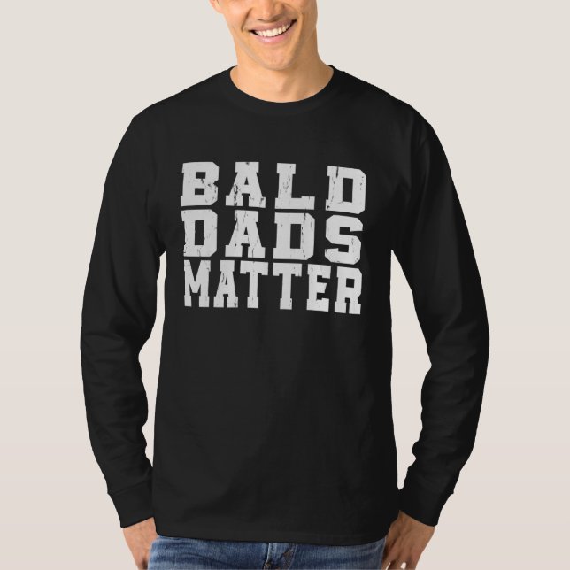 Camiseta Bald Dads Hair Loss Baldness  Joke Sarcastic (Frente)
