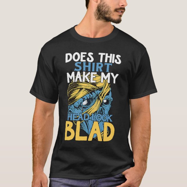Camiseta Bald Head Quote Does This Make My Head Look Bald (Frente)