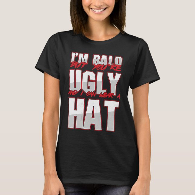 Camiseta Bald Ugly Baldness Baldy Bald Head Bald Man Hairle (Frente)