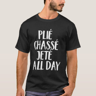 Camiseta Balé Barre Plie Chasse Jete Workout O Dia Todo
