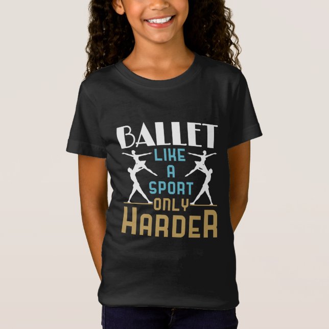 Camiseta Balé como um bailarino mais duro (Frente)